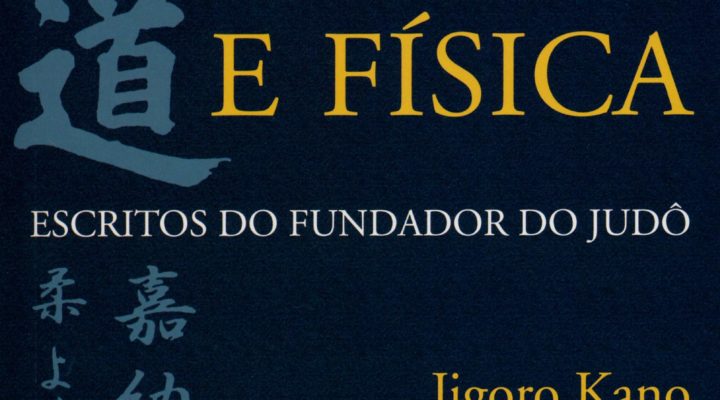 Energia mental e física: escritos do fundador do judo